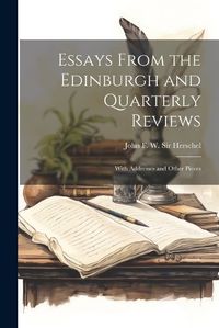 Cover image for Essays From the Edinburgh and Quarterly Reviews