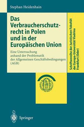 Cover image for Das Verbraucherschutzrecht in Polen Und in Der Europaischen Union: Eine Untersuchung Anhand Der Problematik Der Allgemeinen Geschaftsbedingungen (Agb)