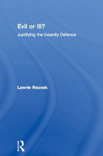 Cover image for Evil or Ill?: Justifying the insanity defence