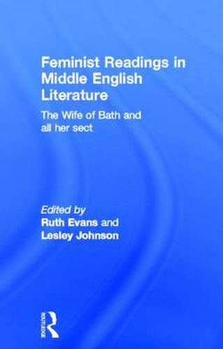 Feminist Readings in Middle English Literature: The Wife of Bath and all her Sect