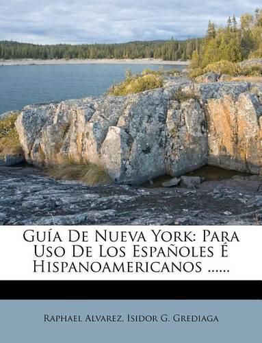 Cover image for Gu a de Nueva York: Para USO de Los Espa Oles Hispanoamericanos ......