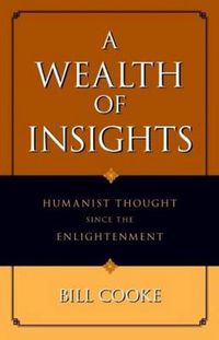 Cover image for A Wealth of Insights: Humanist Thought Since the Enlightenment