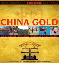 Cover image for China Gold, A Companion to the 2008 Olympic Games in Beijing: China's Rise to Global Power and Olympic Glory