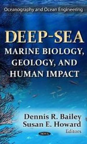 Cover image for Deep-Sea: Marine Biology, Geology, & Human Impact