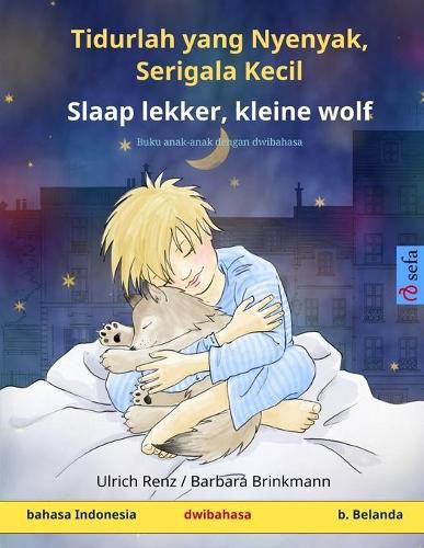 Cover image for Tidurlah yang Nyenyak, Serigala Kecil - Slaap lekker, kleine wolf (bahasa Indonesia - bahasa Belanda): Buku anak-anak dengan dwibahasa