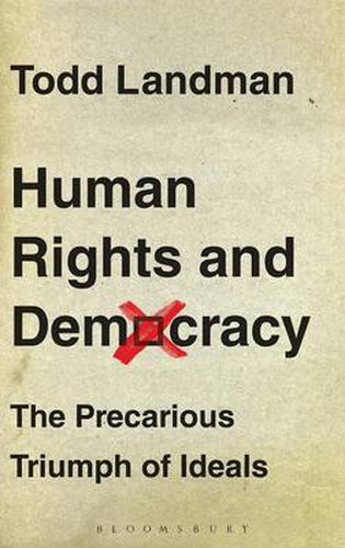 Cover image for Human Rights and Democracy: The Precarious Triumph of Ideals