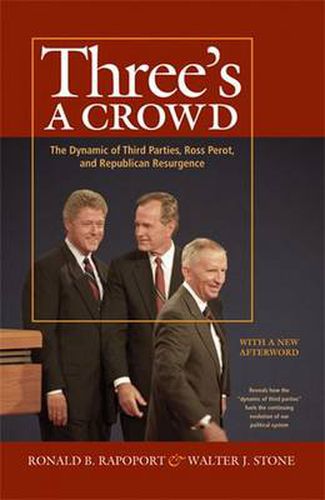 Three's a Crowd: The Dynamic of Third Parties, Ross Perrot, and Republican Resurgence