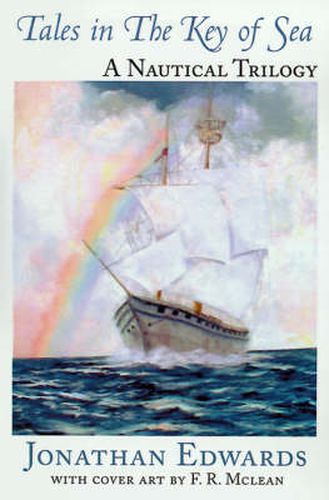 Cover image for Tales in the Key of Sea: A Nautical Trilogy