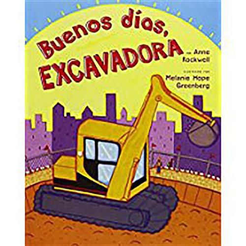 Cover image for Buenos Dia, Excavadora (Unit 2, Book 9): Read Aloud Grade K