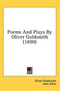 Cover image for Poems and Plays by Oliver Goldsmith (1890)