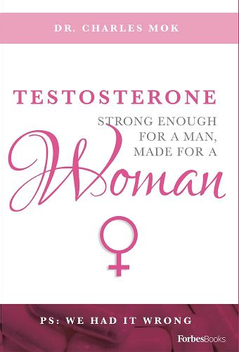 Cover image for Testosterone: Strong Enough for a Man, Made for a Woman