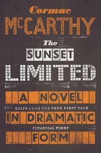 Cover image for The Sunset Limited: A Novel in Dramatic Form
