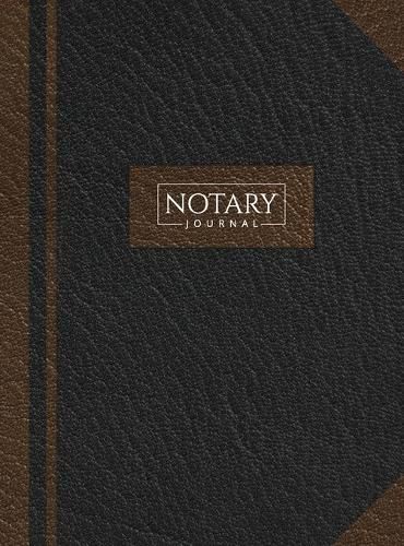 Cover image for Notary Journal: Hardbound Record Book Logbook for Notarial Acts, 390 Entries, 8.5 x 11, Black and Brown Cover