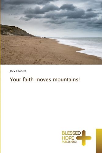 Cover image for Your faith moves mountains!