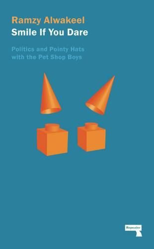 Cover image for Smile If You Dare: Politics and Pointy Hats With The Pet Shop Boys