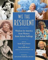 Cover image for We the Resilient: Wisdom for America from Women Born Before Suffrage