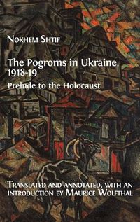 Cover image for The Pogroms in Ukraine, 1918-19: Prelude to the Holocaust