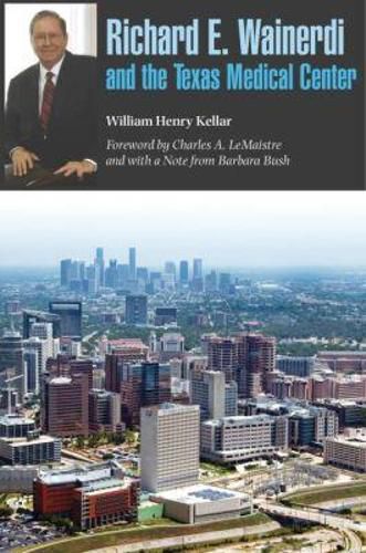 Cover image for Richard E. Wainerdi and the Texas Medical Center