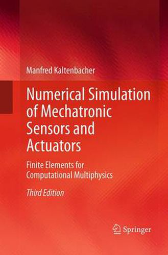 Cover image for Numerical Simulation of Mechatronic Sensors and Actuators: Finite Elements for Computational Multiphysics