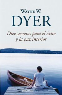 Cover image for Diez secretos para el exito y la paz interior / 10 Secrets for Success and Inner Peace