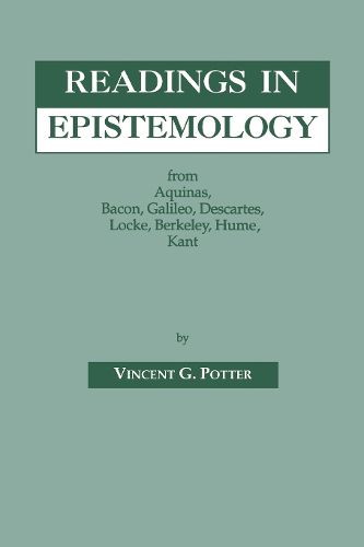 Cover image for Readings in Epistemology: From Aquinas, Bacon, Galileo, Descartes, Locke, Hume, Kant.