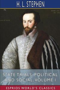 Cover image for State Trials: Political and Social, Volume I (Esprios Classics)