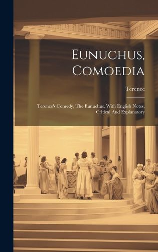 Cover image for Eunuchus, Comoedia