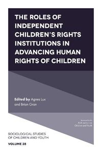 Cover image for The Roles of Independent Children's Rights Institutions in Advancing Human Rights of Children