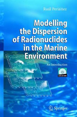 Cover image for Modelling the Dispersion of Radionuclides in the Marine Environment: An Introduction