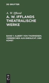 Cover image for Albert von Thurneisen. Verbrechen aus Ehrsucht. Der Komet