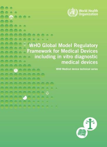 WHO global model regulatory framework for medical devices including in vitro diagnostic medical devices