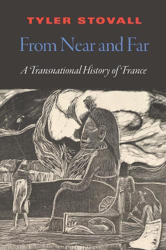 Cover image for From Near and Far: A Transnational History of France