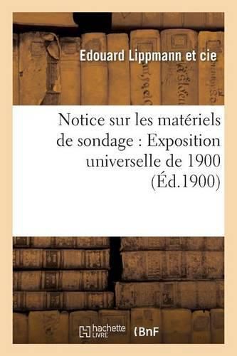 Notice Sur Les Materiels de Sondage: Exposition Universelle de 1900