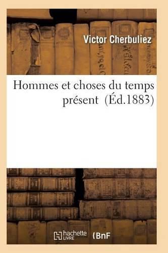 Hommes Et Choses Du Temps Present