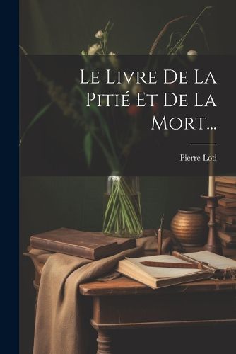 Cover image for Le Livre De La Pitie Et De La Mort...