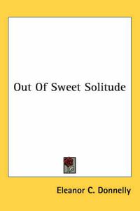 Cover image for Out of Sweet Solitude