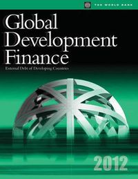 Cover image for Global Development Finance 2012: External Debt of Developing Countries