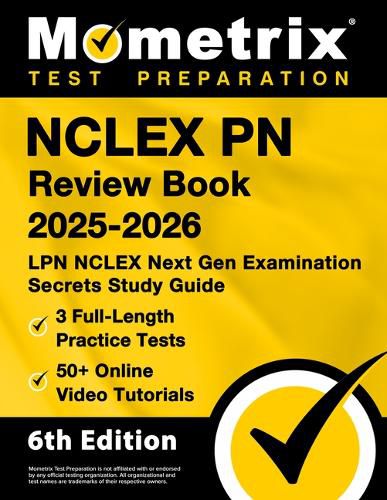 Cover image for NCLEX PN Review Book 2025-2026 - 3 Full-Length Practice Tests, 50+ Online Video Tutorials, LPN NCLEX Next Gen Examination Secrets Study Guide