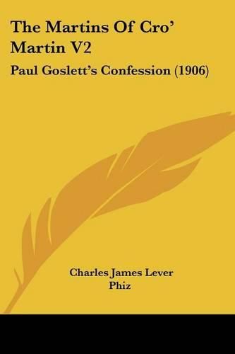 The Martins of Cro' Martin V2: Paul Goslett's Confession (1906)