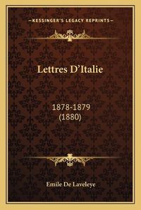 Cover image for Lettres D'Italie: 1878-1879 (1880)