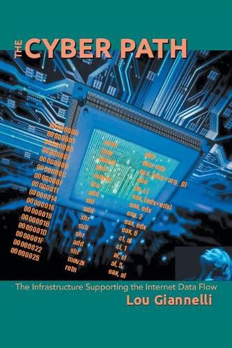 Cover image for The Cyber Path: The Infrastructure Supporting the Internet Data Flow