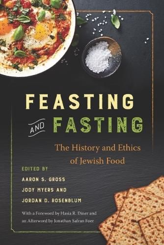 Cover image for Feasting and Fasting: The History and Ethics of Jewish Food
