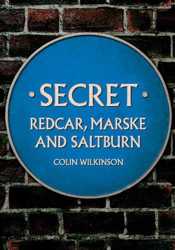 Cover image for Secret Redcar, Marske and Saltburn