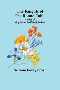 Cover image for The Knights of the Round Table