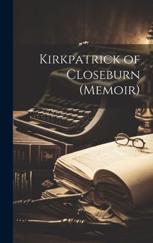 Cover image for Kirkpatrick of Closeburn (Memoir)