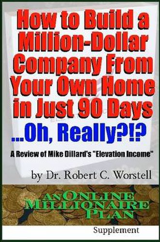 Cover image for How to Build A Million-Dollar Company from Your Own Home in Just 90 Days ...Really?!?