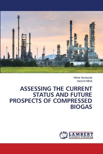 Cover image for Assessing the Current Status and Future Prospects of Compressed Biogas