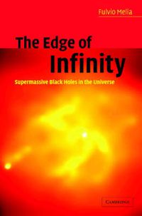 Cover image for The Edge of Infinity: Supermassive Black Holes in the Universe