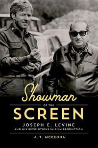 Cover image for Showman of the Screen: Joseph E. Levine and His Revolutions in Film Promotion