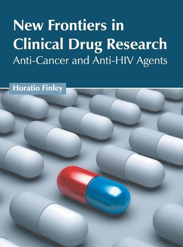 Cover image for New Frontiers in Clinical Drug Research: Anti-Cancer and Anti-HIV Agents